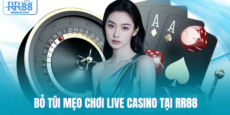 Bỏ túi mẹo chơi Live Casino tại RR88