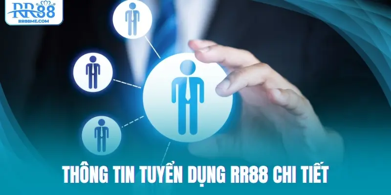 Thông tin tuyển dụng RR88 chi tiết